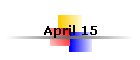 April 15